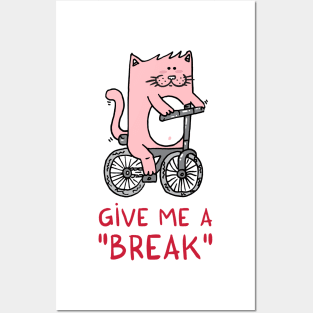 Give me a BREAK! Posters and Art